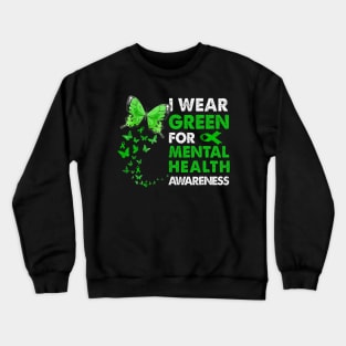 I Wear Green For Mental Health Awareness Costume Butterflies Crewneck Sweatshirt